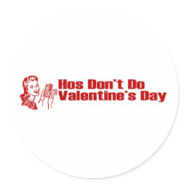 Hos Don't Do Valentine's Day