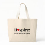 Hospice is in the business of caring for others bags