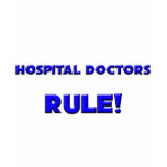 Hospital Doctors Rule! t-shirts