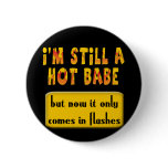 Hot Babe T-shirts and Gifts For Her buttons