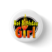 Hot Birthday Girl Pinback Buttons