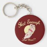 Hot Enough For You? Keychain
