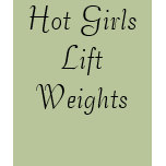 Hot Girls Lift Weights t-shirts