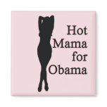 hot mama for obama. v1. magnets