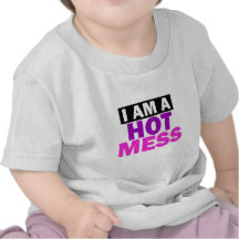 HOT MESS TEE SHIRT