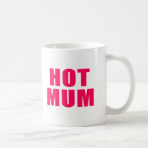 Hot Mum Coffee Mugs