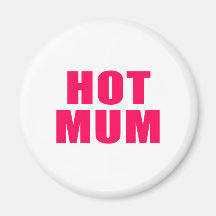 Hot Mum Fridge Magnets