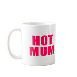 Hot Mum mugs