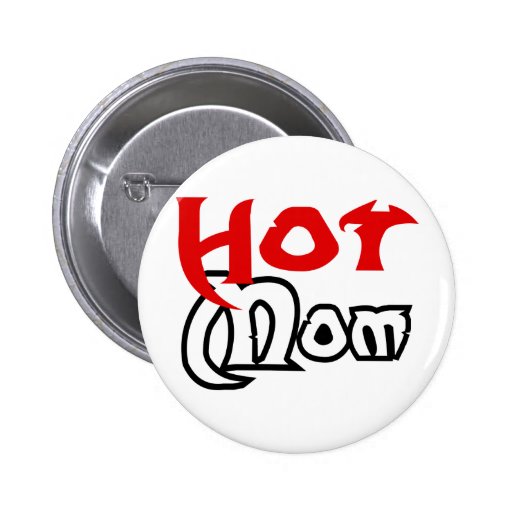 Hot Mum Pinback Button