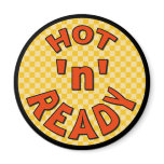 Hot 'n' Ready Magnet