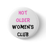 Hot older Women's club Button