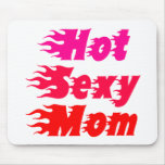 Hot Sexy Mum mousepads