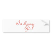 Hot Springs Girl tee shirts Bumper Sticker