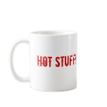 HOT STUFF! COFFEE MUG