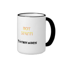 Hot Stuff - You've been warmed! Mug