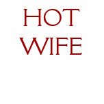 HOT WIFE t-shirts