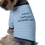 HotDawg(Sizzle!) Doggie T Shirt