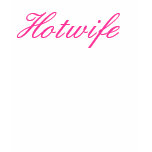 Hotwife t-shirts
