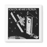 Houston, We Have A Problem magnets