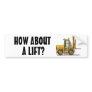 How About A Lift Forklift Truck Bumper Sticker