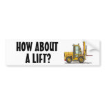 How About A Lift Forklift Truck Bumper Sticker bumper stickers