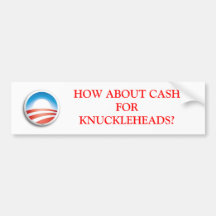 HOW ABOUT CASH FOR KNUCKLEHEADS? BUMPER STICKERS