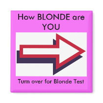 How BLONDE are YOU, . Fridge Magnets