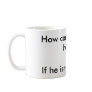 How can grumpy be happy?If he isn't miserable. Coffee Mug