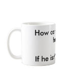How can grumpy be happy?If he isn't miserable. mugs