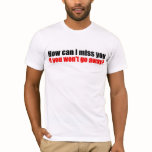 How can I miss you t-shirts