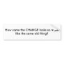 How come the CHANGE looks so much like the same...