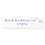 How do the Irish say 'thief' - O'Bama bumper stickers
