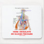 How I Regulate My Blood Pressure (Anatomical) Mousepads