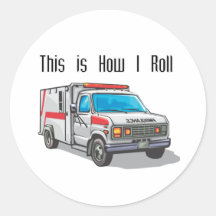 How I Roll Ambulance Round Stickers