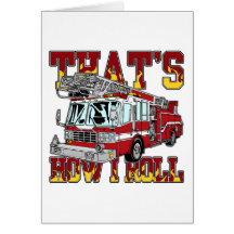 How I Roll Fire Truck Greeting Cards