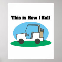 How I Roll (Golf Cart) Posters