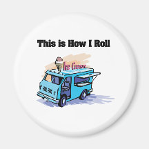 How I Roll (Ice Cream Truck) Magnets