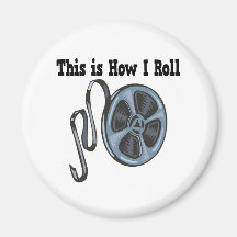 How I Roll Movie Film Tape Refrigerator Magnet