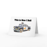 How I Roll (Police/Cop Car) cards