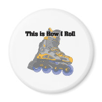 How I Roll (Roller Blades/Inline Skates) Fridge Magnets