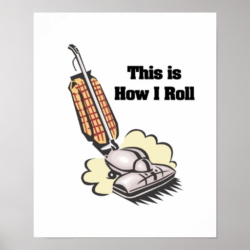 How I Roll (Vacuum Cleaner) Poster