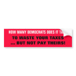 HOW MANY DEMOCRATS DOES IT TAKE? bumper stickers