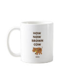How Now Brown Cow Coffee Mug