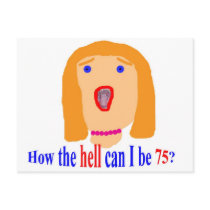 How the hell can I be 75?