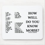 How Well Do You Know Morse? (Intl Morse Code) mousepads