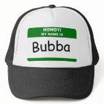 HOWDY! MY NAME IS Bubba T-Shirts, Caps & Apparel hats