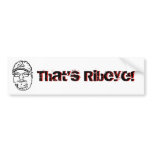 Howell "That's Ribeye" Bumper Sticker bumper stickers