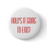 HOW'S IT GOING TO END?, HOW'S IT GOING TO END? PINS