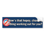 How's that Hopey Changey Thing Bumper Sticker bumper stickers