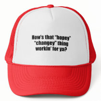 How's that hopey changey thing workin' for ya?